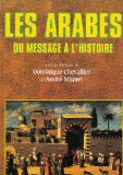 Les Arabes : Du message à l'histoire - Mohamed el Aziz Ben Achour