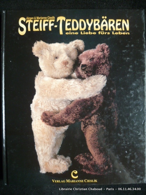 Steiff-Teddybären, eine Liebe fürs Leben - Jürgen et Marianne Cieslik