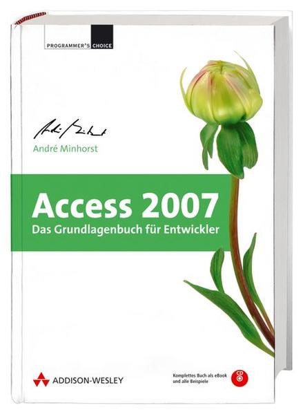 Access 2007 - Das Grundlagenbuch für Entwickler - Minhorst, Andre