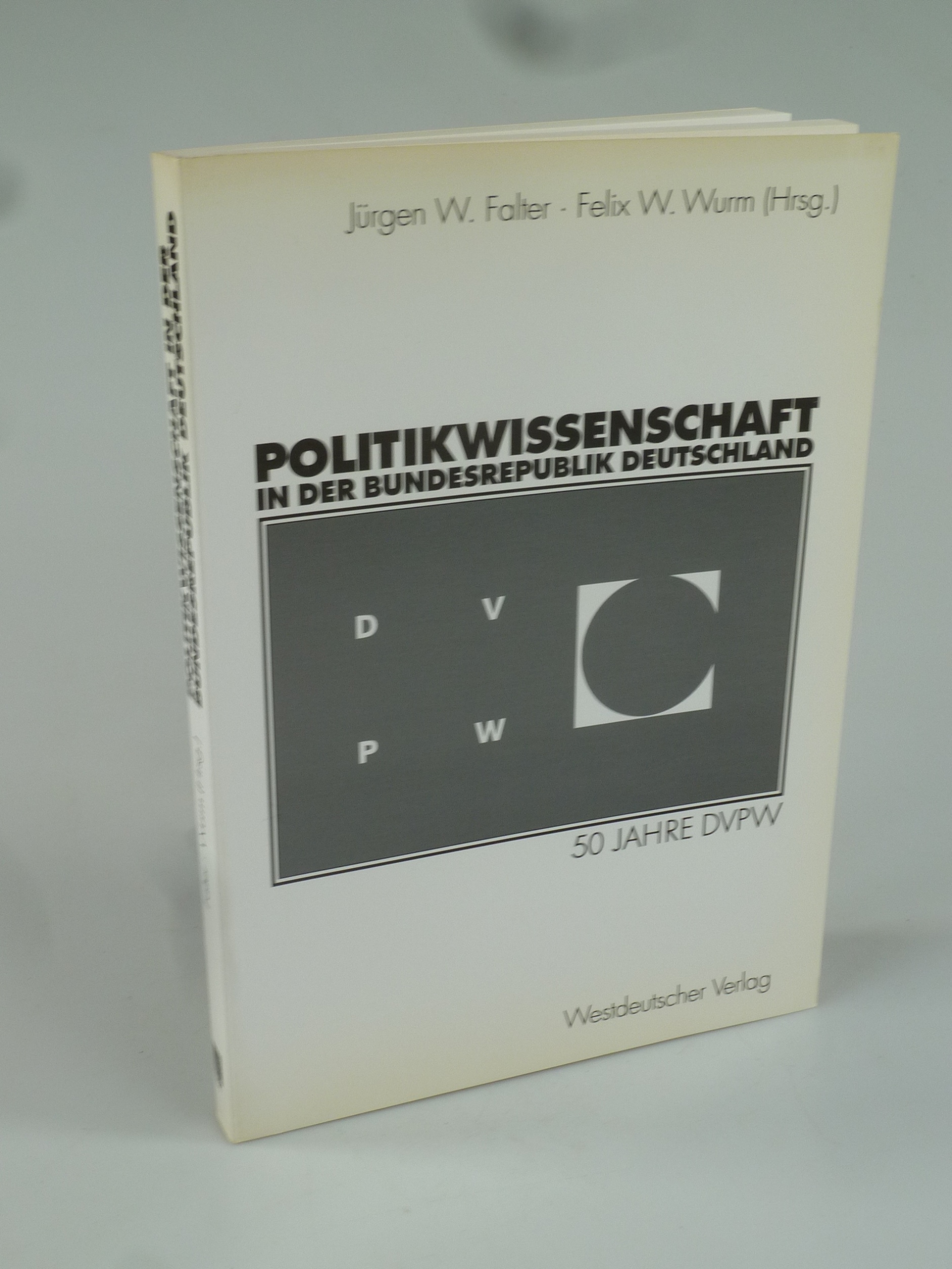 Politikwissenschaft in der Bundesrepublik Deutschland. - FALTER, JÜRGEN W. U. FELIX W. WURM (HRSG.).
