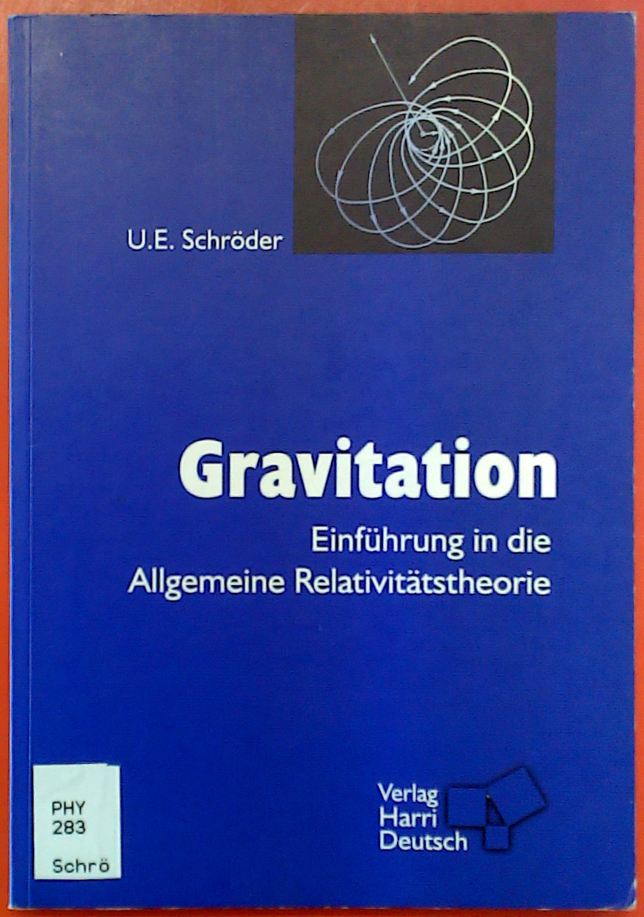 Gravitation. Einführung in die Allgemeine Relativitätstheorie, 2. korrigierte Auflage - U. E. Schröder