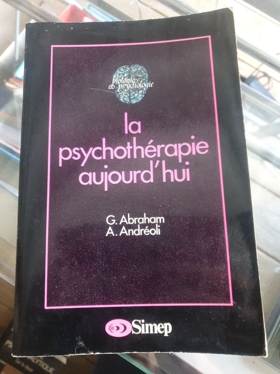 La psychothérapie aujourd'hui - Abraham, Georges