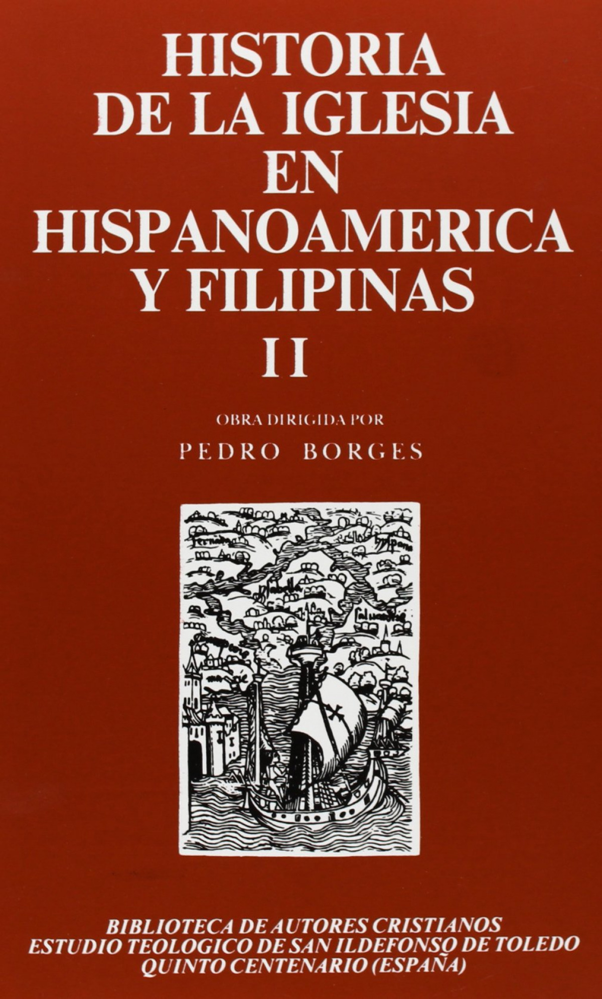 Historia de la Iglesia en Hispanoamérica y Filipinas (siglos XV-XIX).II: Aspectos territoriales - Varios autores