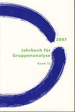 Aufbruch ins Ungewisse. Identitätswandel in Gruppen. In Zusammenarbeit mit dem Vorstand der Sektion Analytische Gruppenpsychotherapie im Deutschen Arbeitskreis für Gruppenpsychotherapie und Gruppendynamik. Jahrbuch für Gruppenanalyse und ihre Anwendungen Bd. 13, 2007. - Ardjomandi, Mohammad E. (Hg.)