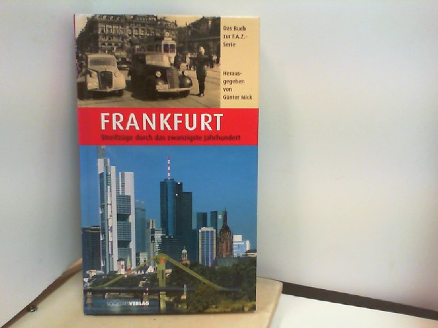 Frankfurt - Streifzüge durch das zwanzigste Jahrhundert - Mick, Günter