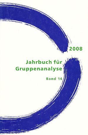 Wohin mit der Gruppenanalyse? Hrsg. von Mohammad E. Ardjomandi in Zusammenarbeit mit dem Vorstand der Sektion Analytische Gruppenpsychotherapie im Deutschen Arbeitskreis für Gruppenpsychotherapie und Gruppendynamik Angelika Berghaus . / Jahrbuch für Gruppenanalyse und ihre Anwendungen ; Bd. 14. - Ardjomandi, Mohammad E. (Hrsg.)