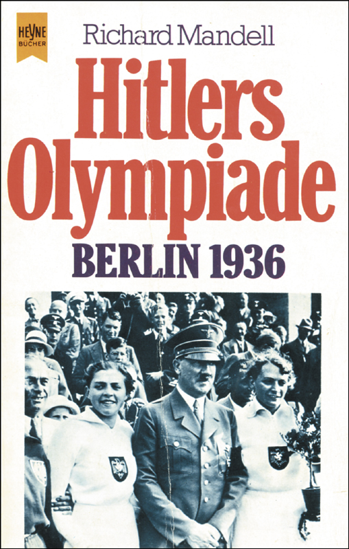 Hitlers Olympiade, Berlin 1936. - Mandell, Richard