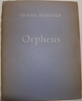 Orpheus: the poem. Signed by author, limited edition of 500. Rukeyser, Muriel (1913-1980); Pablo Picasso (frontispiece). [Good]