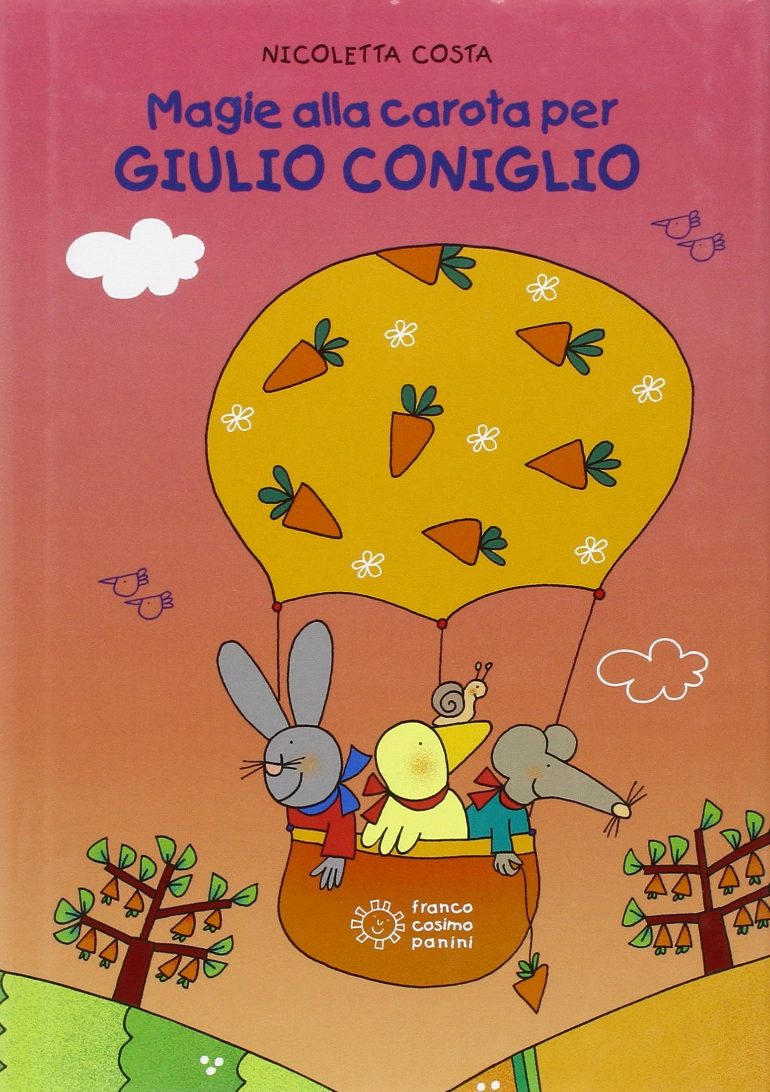 Magie alla carota per Giulio Coniglio. Ediz. illustrata - Costa Nicoletta