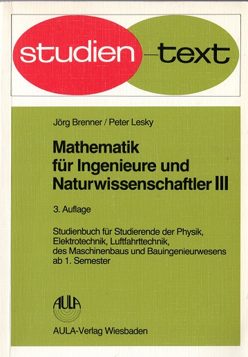 Mathematik für Ingenieure und Naturwissenschaftler. Studienbuch für Studierende der Physik, Elektrotechnik, Luftfahrttechnik, Maschinenbaus und . für Ingenieure und Naturwissenschaftler, Bd.3 - Lüder, Ernst, Jörg Brenner und Peter Lesky