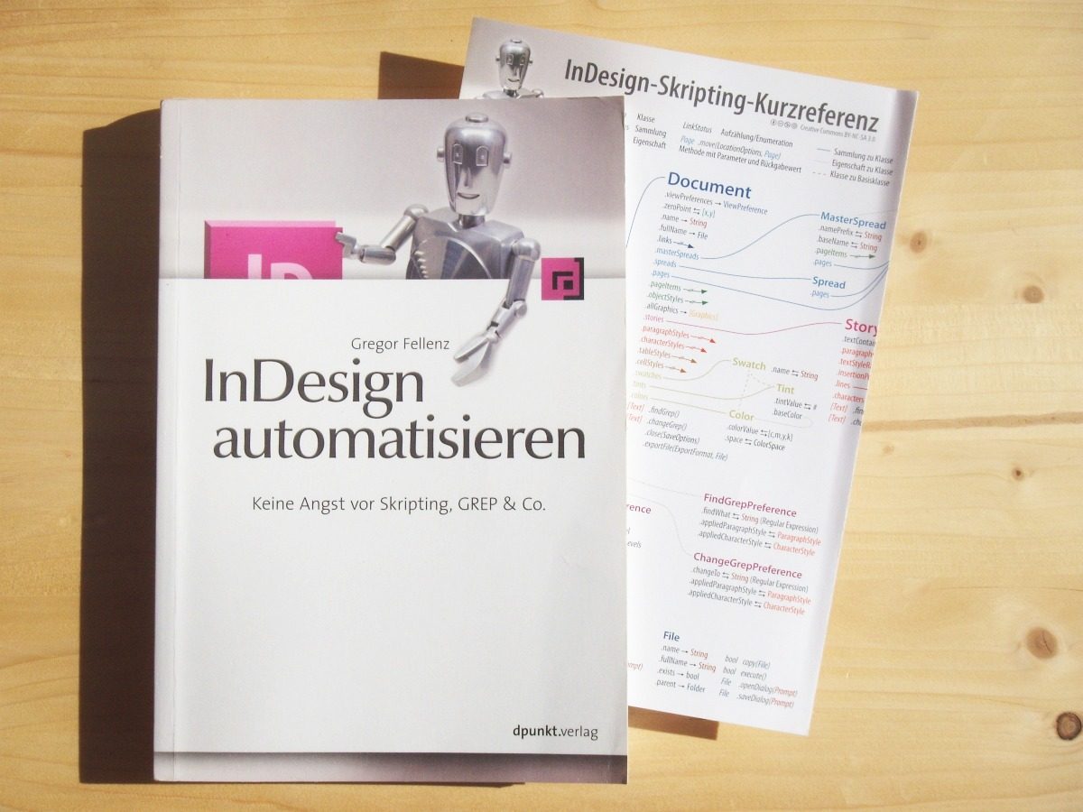 InDesign automatisieren - Keine Angst vor Skripting, GREP & Co - Fellenz, Gregor