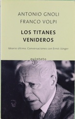 Los titanes venideros : ideario último : conversaciones con Ernst Jünger - Gnoli, Antonio / Volpi, Franco / Pentimalli, Atilio