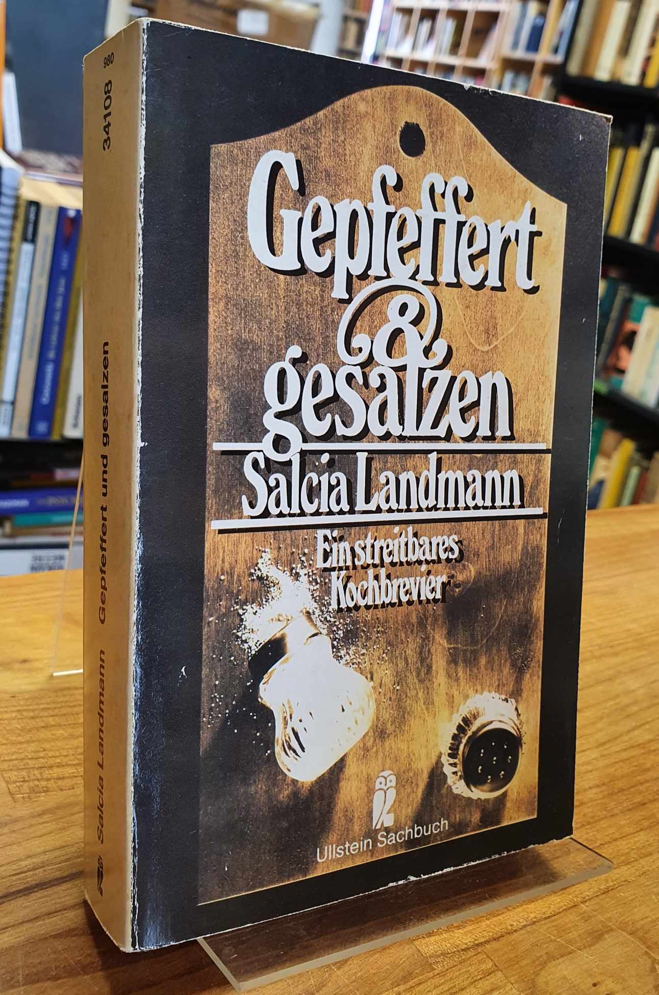 Gepfeffert und gesalzen - Ein streitbares Kochbrevier, - Landmann, Salcia,