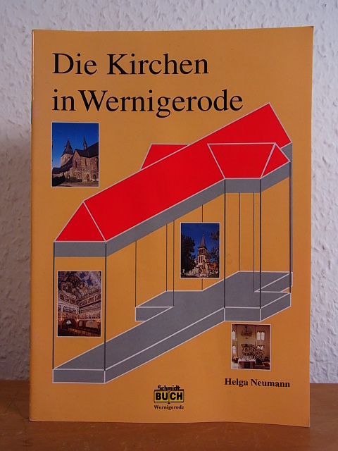 Die Kirchen in Wernigerode - Neumann, Prof. Dr. Helga