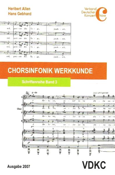 Chorsinfonik Werkkunde: Aufführungstechnische Grundlagen von 230 Chorwerken - Allen, Heribert und Hans Gebhard