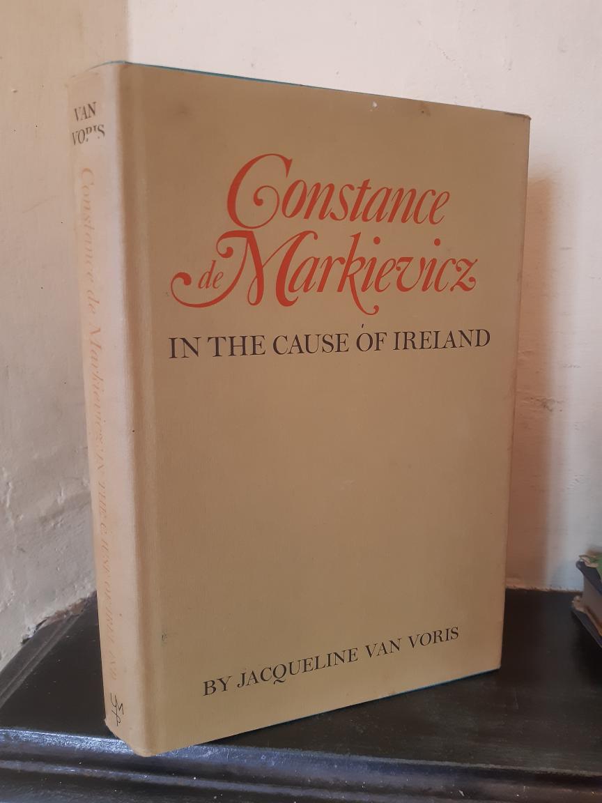 Constance de Markievicz in the Cause of Ireland - Van Voris, Jacqueline