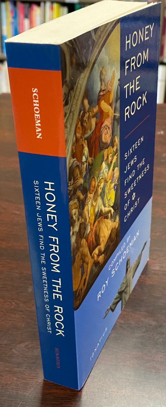 Honey from the Rock: Sixteen Jews Find the Sweetness of Christ - Compiler-Roy Schoeman