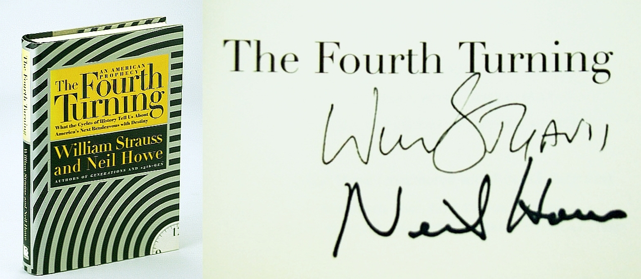 The Fourth Turning: An American Prophecy—What the Cycles of History Tell Us  About America's Next Rendezvous with Destiny by William Strauss