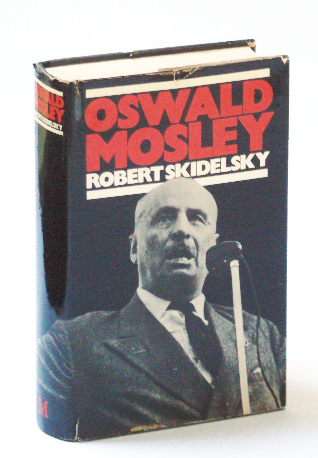 Oswald Mosley - Skidelsky, Robert (Signed)