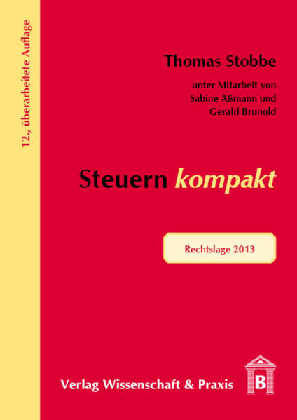 Steuern kompakt: Rechtslage 2013 - Stobbe, Thomas