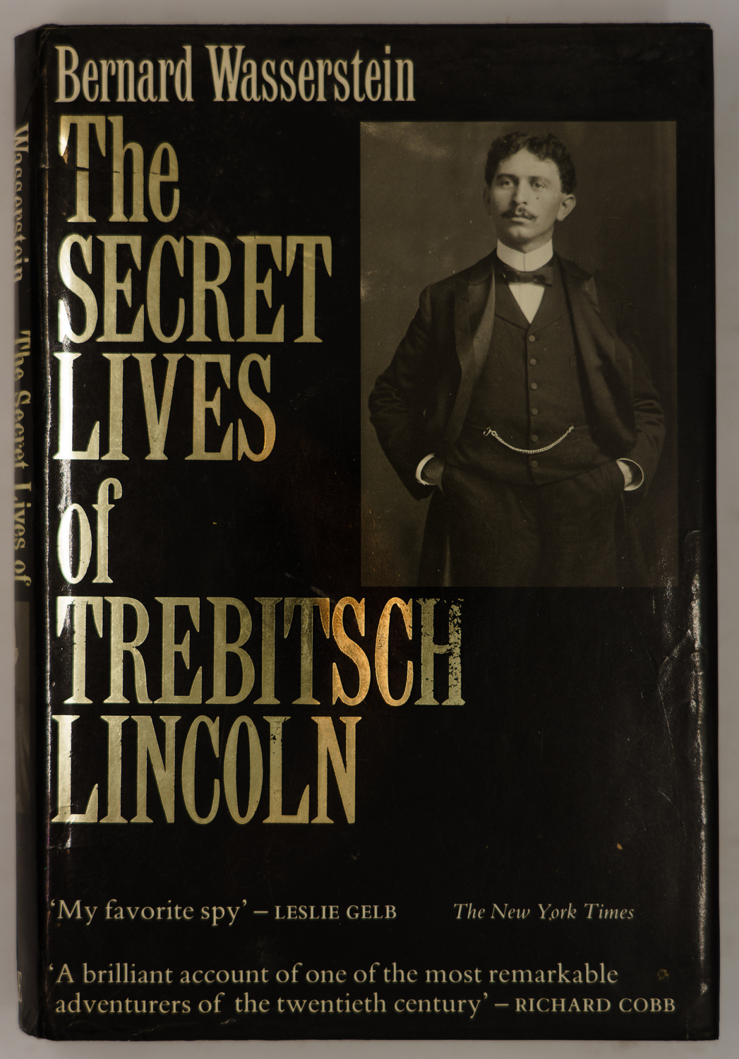 The Secret Lives of Trebitsch Lincoln - Bernard Wasserstein