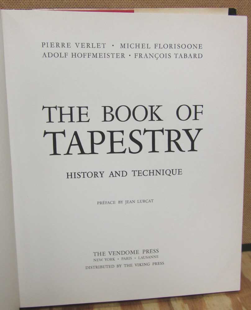 The Book of Tapestry: History and Technique by Pierre Verlet; Michael 