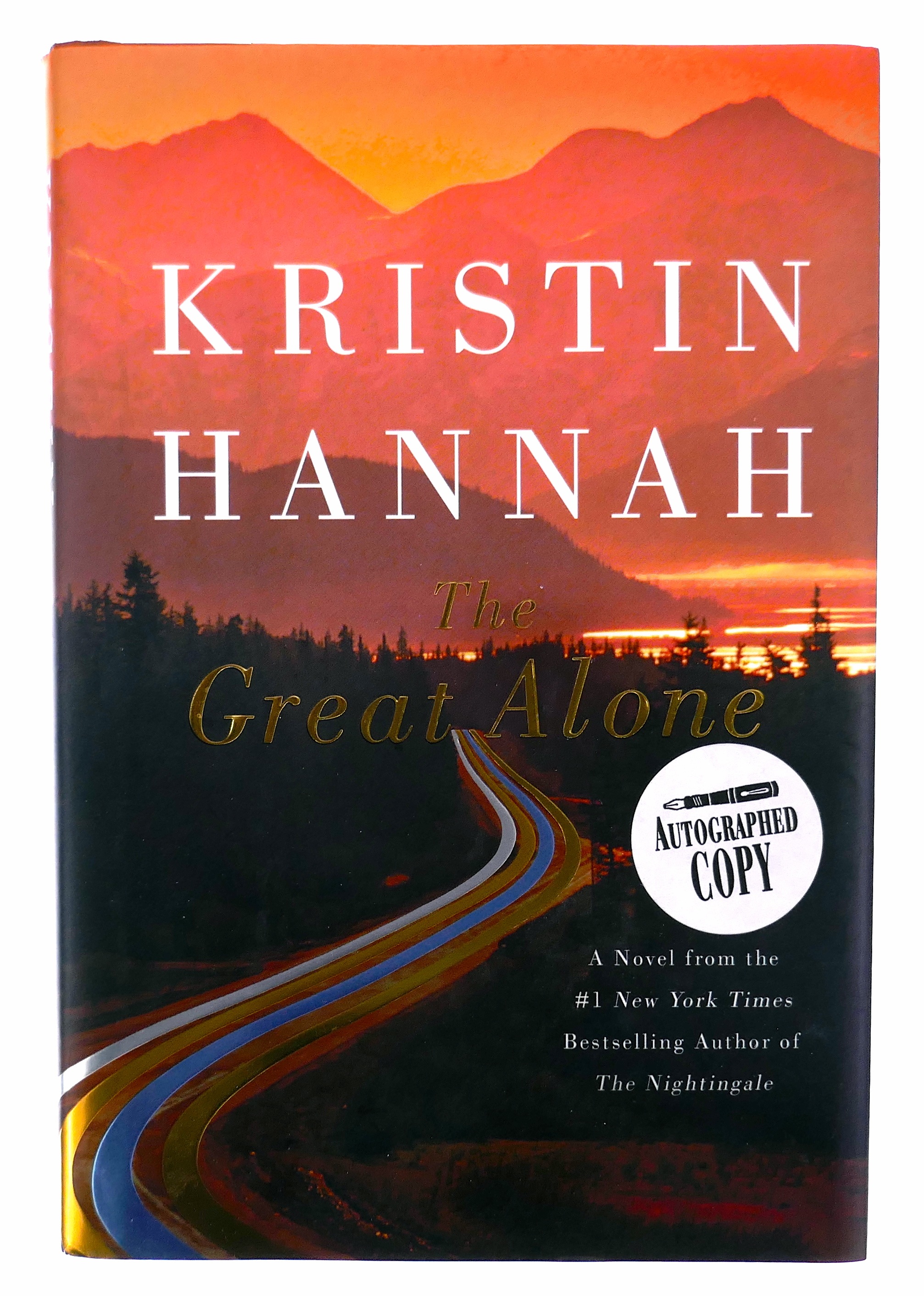 The Great Alone by Hannah, Kristin Very Good + Hardcover (2018) First Edition, Signed by Author