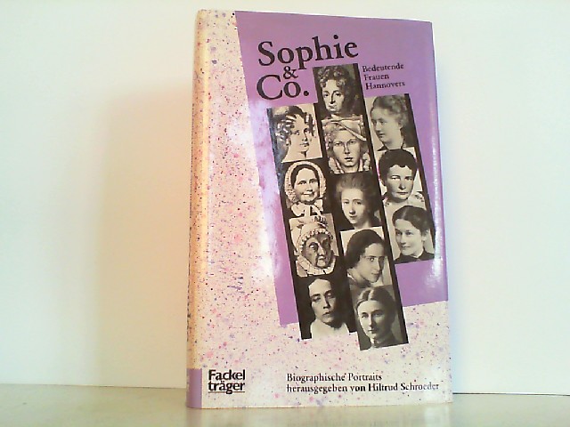 Sophie & Co. - Bedeutende Frauen Hannovers. Biographische Portraits. (ISBN 9783825897130)