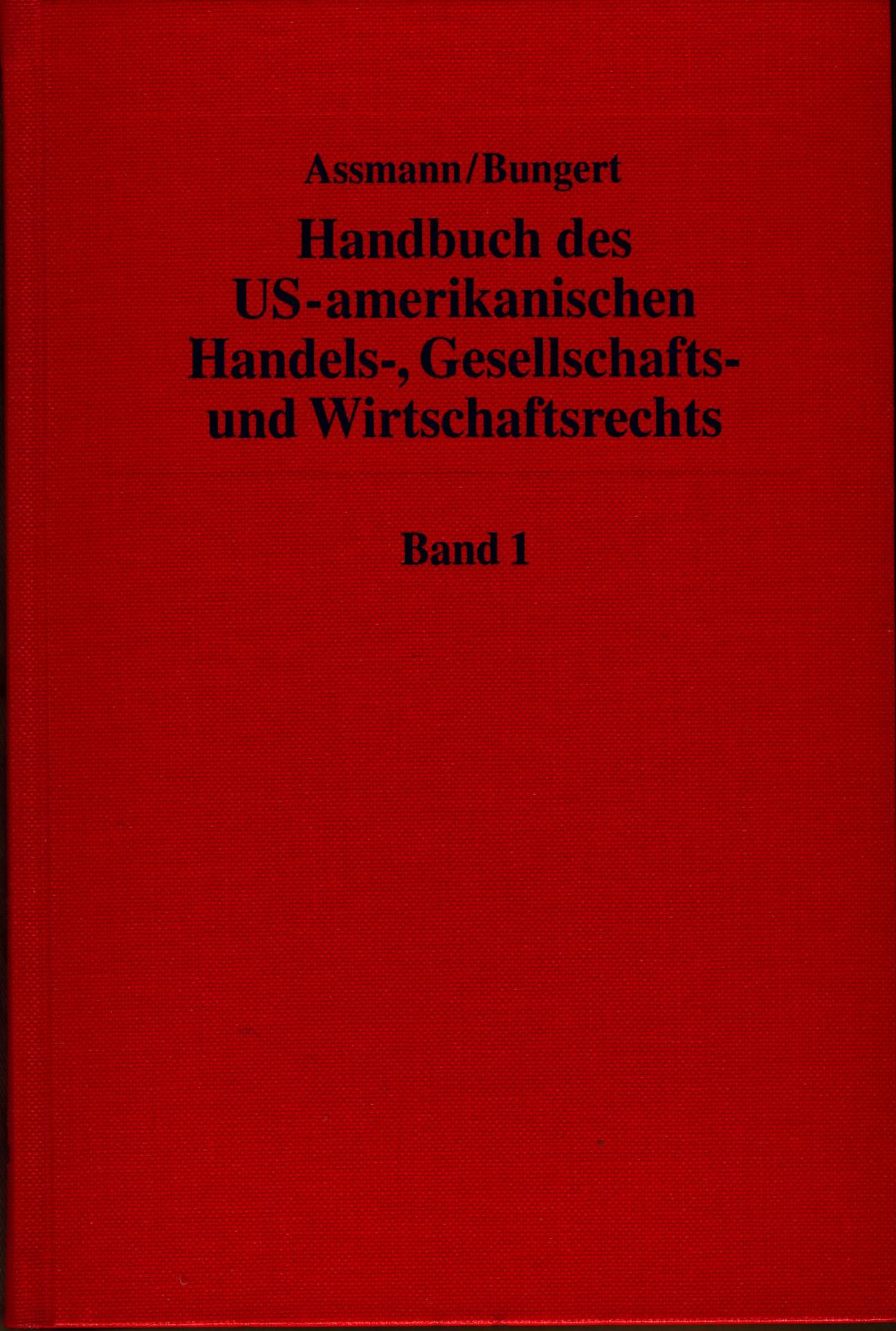 Handbuch des US-amerikanischen Handels-, Gesellschafts- und Wirtschaftsrechts - Assmann, Heinz-Dieter und Hartwin Bungert