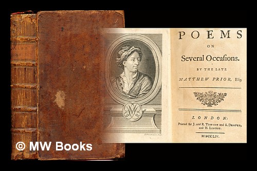 Poems on several occasions : By Mat. Prior, Esq - Prior, Matthew (1664-1721)