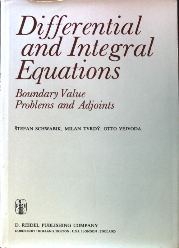Differential and Integral Equations: Boundary Value Problems and Adjoints; - Schwabik, Stefan, Milan Tvrdy and Otto Vejvoda