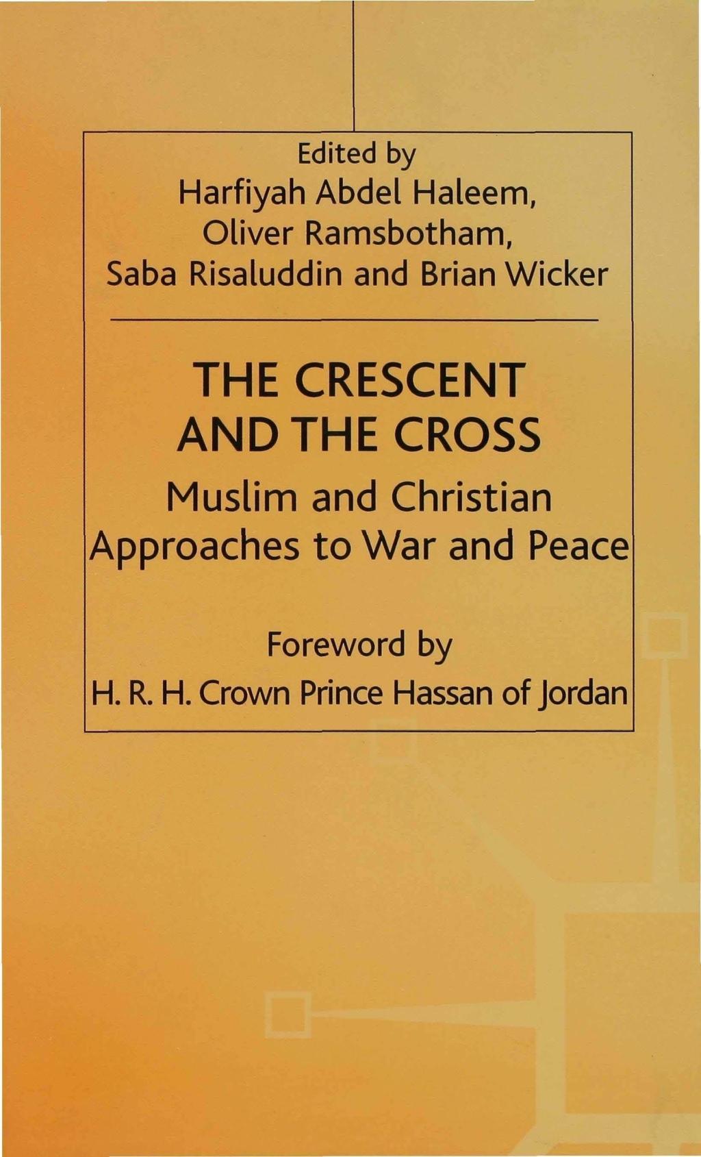 The Crescent and the Cross: Muslim and Christian Approaches to War and Peace - Ramsbotham, Oliver|Risaluddin, Saba|Wicker, Brian|Harifyah, Abdel Haleem