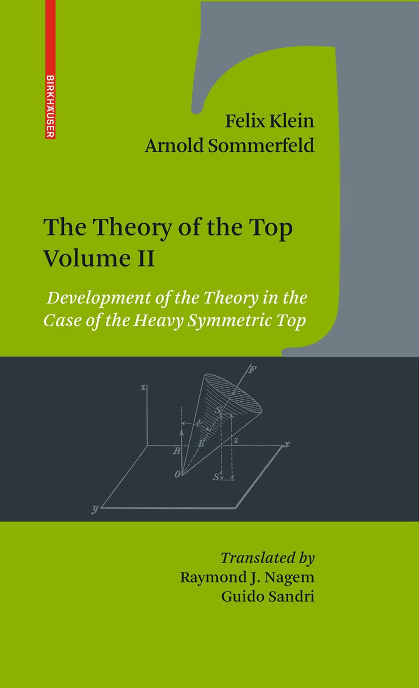 The Theory of the Top, Volume II: Development of the Theory in the Case of the Heavy Symmetric Top - Felix Klein|Arnold Sommerfeld