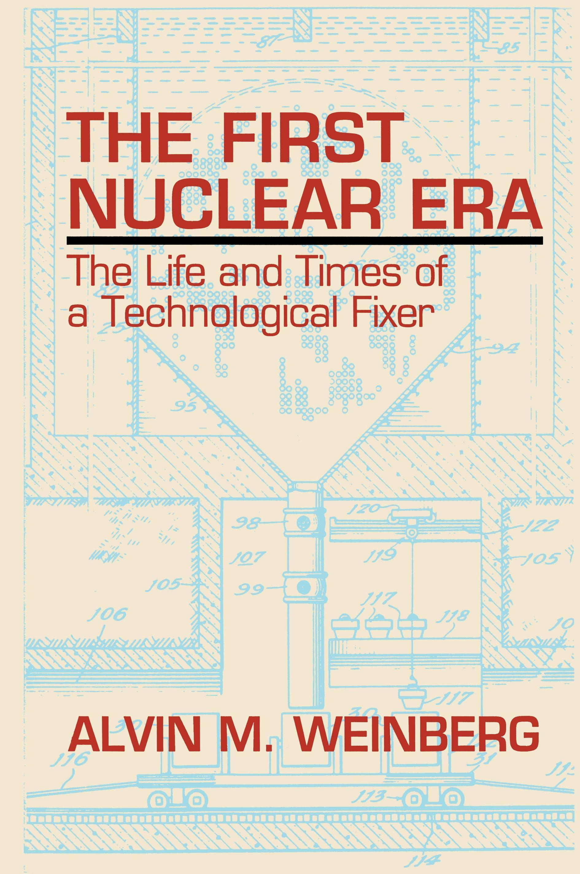 The First Nuclear Era - Alvin M. Weinberg