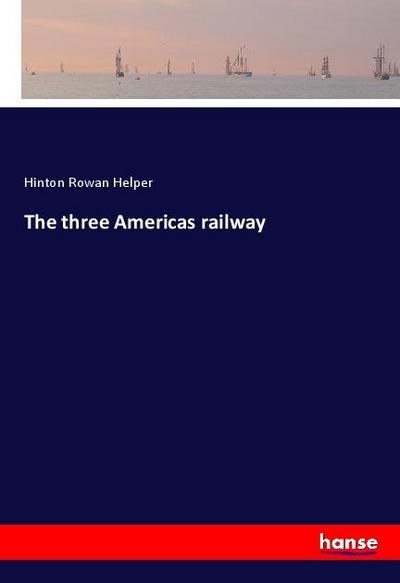 The three Americas railway - Hinton Rowan Helper Helper