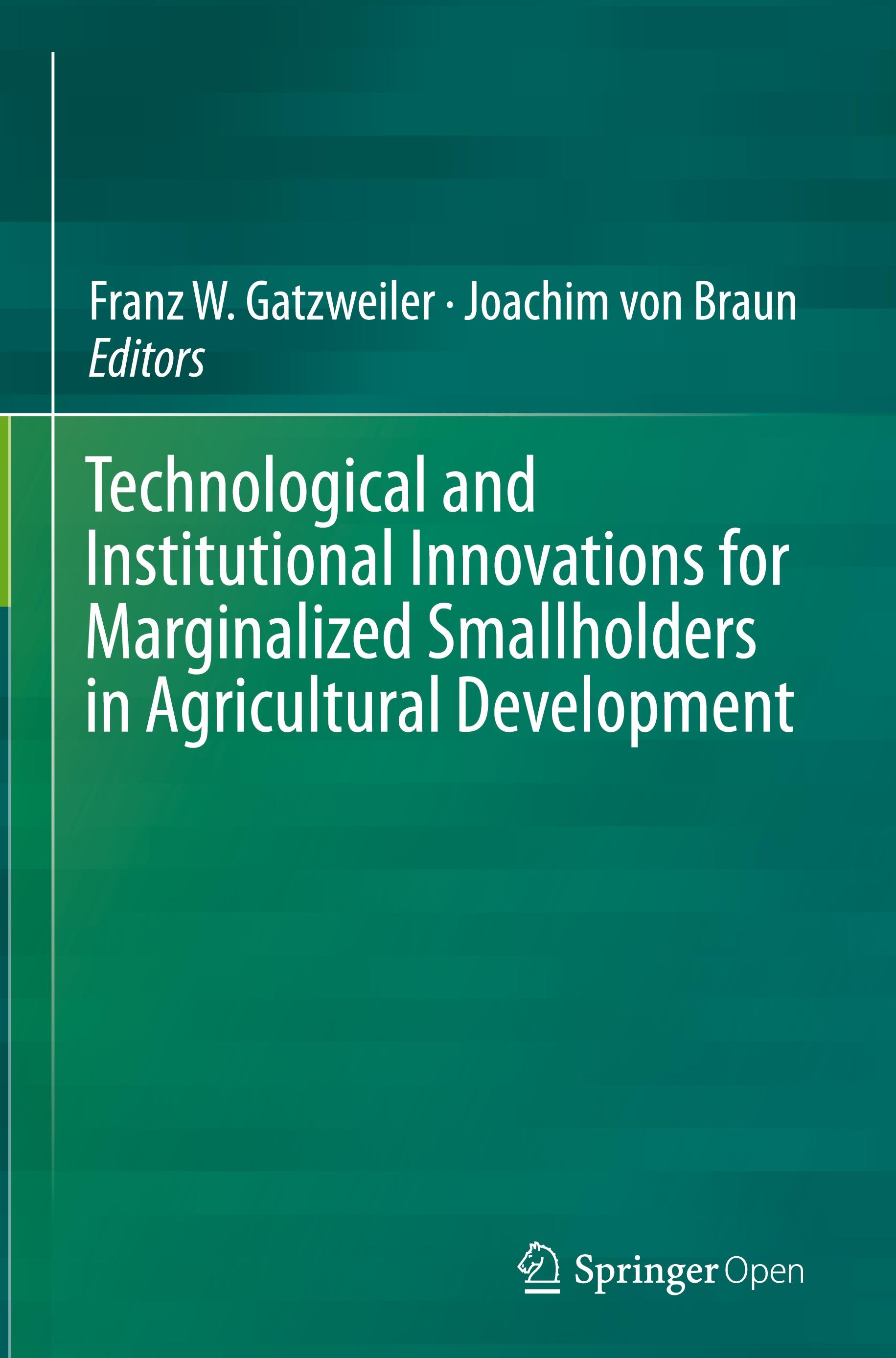 Technological and Institutional Innovations for Marginalized Smallholders in Agricultural Development - Gatzweiler, Franz W.|Braun, Joachim von
