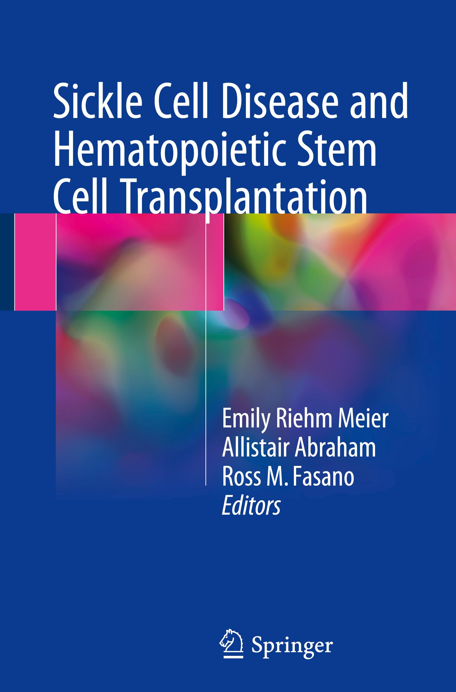 Sickle Cell Disease and Hematopoietic Stem Cell Transplantation - Meier, Emily Riehm|Abraham, Allistair|Fasano, Ross M.