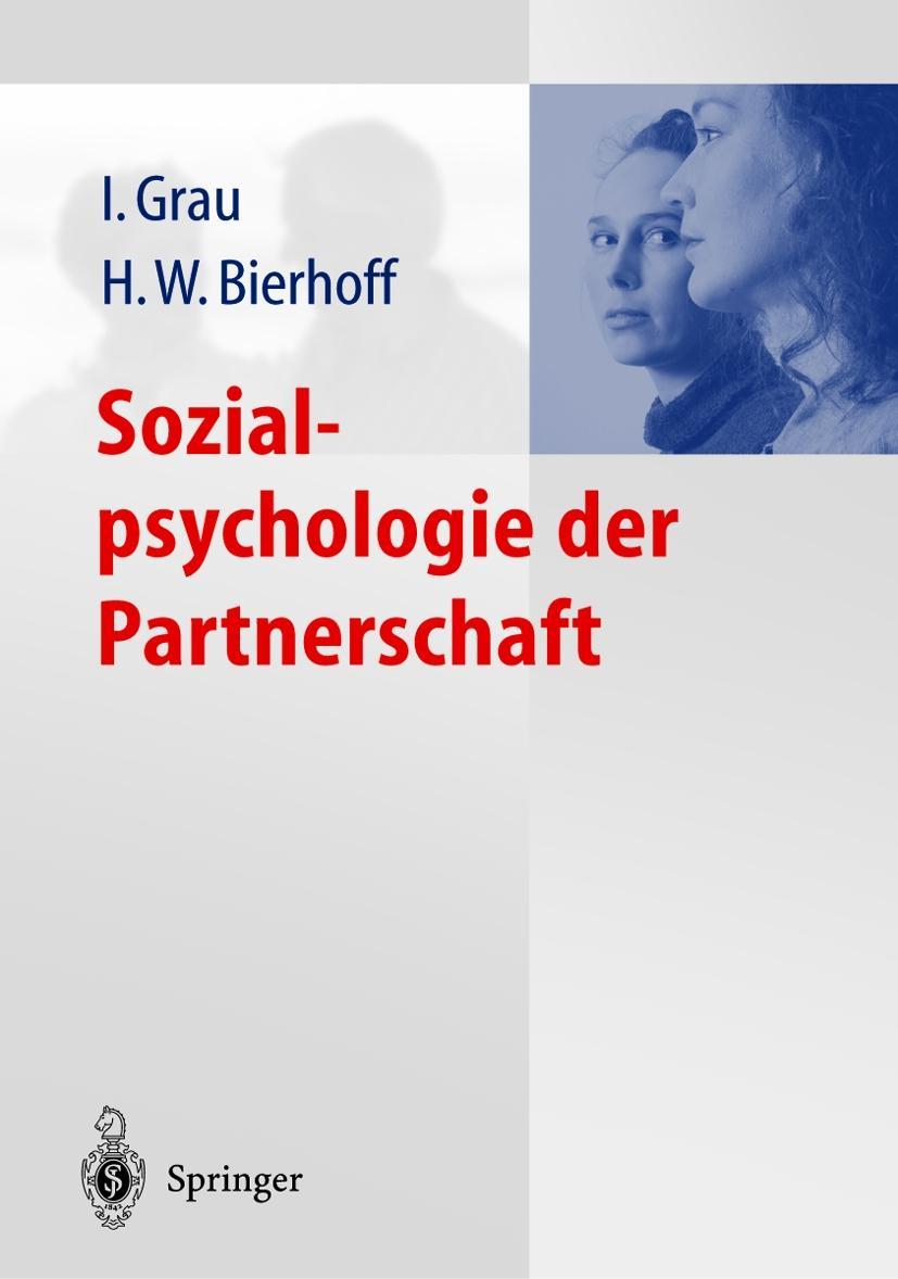 Sozialpsychologie der Partnerschaft - Grau, Ina|Bierhoff, Hans-Werner