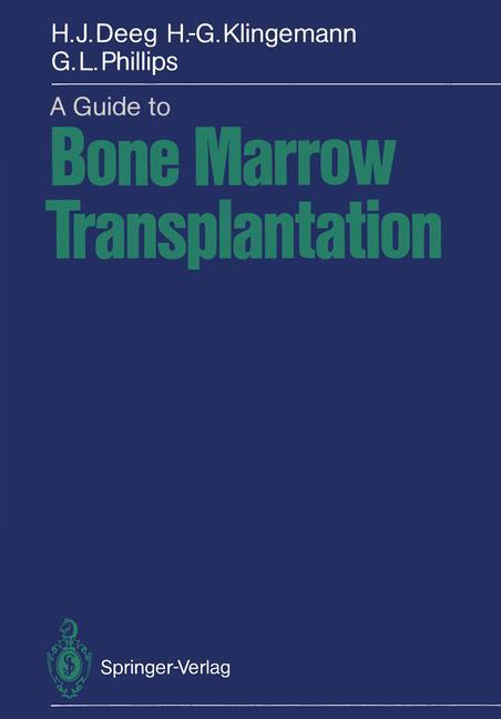 Deeg, H: Guide to Bone Marrow Transplantation - Hans-Joachim Deeg|Hans-Georg Klingemann|Gordon L. Phillips