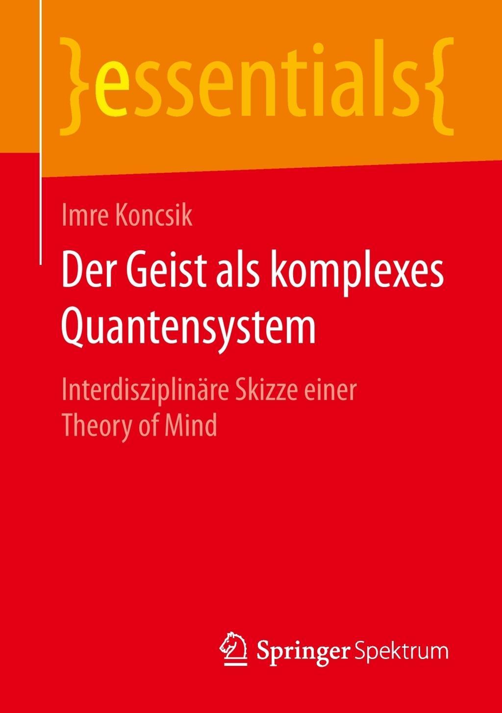 Der Geist als komplexes Quantensystem - Imre Koncsik