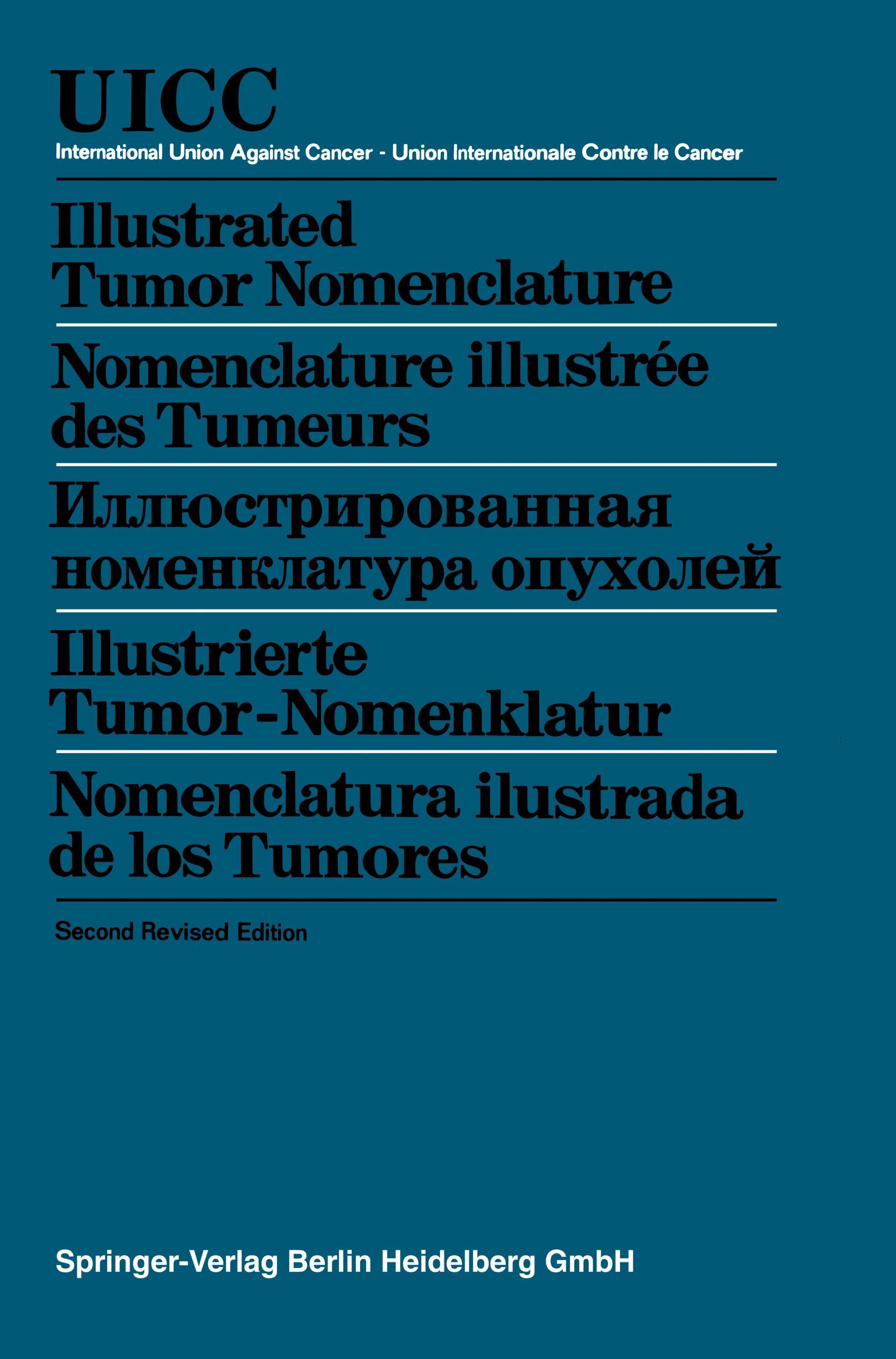 Illustrated Tumor Nomenclature / Nomenclature illustrÃƒÂ©e des Tumeurs / Ã‚Â¿Ã‚Â¿Ã‚Â¿Ã‚Â¿Ã‚Â¿Ã‚Â¿Ã‚Â¿Ã‚Â¿Ã‚Â¿Ã‚Â¿Ã‚Â¿Ã‚Â¿Ã‚Â¿Ã‚Â¿Ã‚Â¿Ã‚Â¿ Ã‚Â¿Ã‚Â¿Ã‚Â¿Ã‚Â¿Ã‚Â¿Ã‚Â¿Ã‚Â¿Ã‚Â¿Ã‚Â¿Ã‚Â¿Ã‚Â¿Ã‚Â¿ Ã‚Â¿Ã‚Â¿Ã‚Â¿Ã‚Â¿Ã‚Â¿Ã‚Â¿Ã‚Â¿Ã‚Â¿ / Illustrierte Tumor-Nomenklatur / Nomenclatura ilustrada de los Tumores - Herwig Hamperl