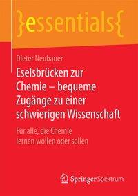 Eselsbrücken zur Chemie - bequeme Zugaenge zu einer schwierigen Wissenschaft - Dieter Neubauer