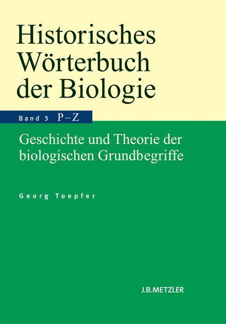Historisches Woerterbuch der Biologie . - Georg Toepfer