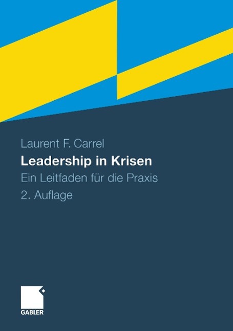 Leadership in Krisen - Laurent F. Carrel