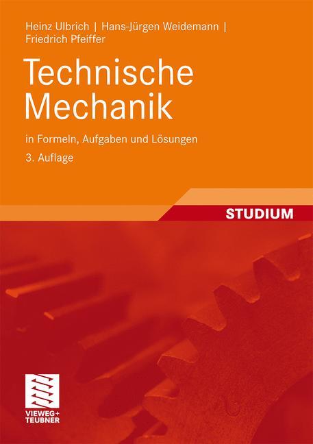 Technische Mechanik - Heinz Ulbrich|Hans-Jürgen Weidemann|Friedrich Pfeiffer