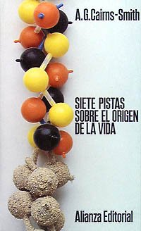 Siete pistas sobre el origen de la vida. - Cairns-Smith, A.G. TDK606