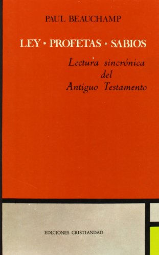 LEY PROFETAS SABIOS .LECTURA SINCRONICA A.TESTAMENTO - PAUL BEAUCHAMP - tdk610