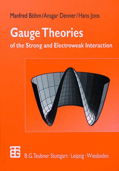 Gauge Theories of the Strong and Electroweak Interaction - Manfred Böhm