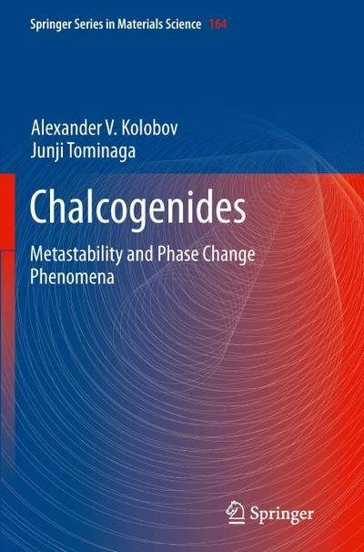 Chalcogenides : Metastability and Phase Change Phenomena - Junji Tominaga
