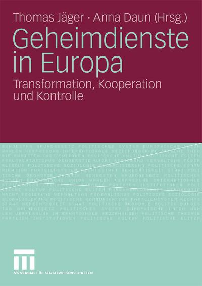 Geheimdienste in Europa : Transformation, Kooperation und Kontrolle - Anna Daun